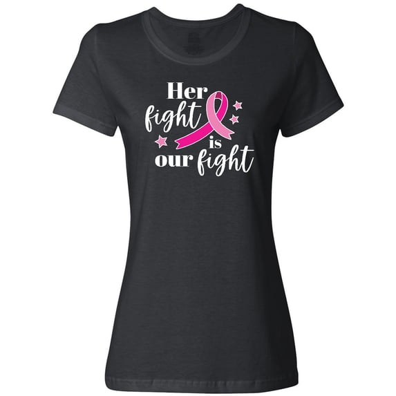 Inktastic Breast Cancer Awareness Her Fight is our fight Women's T-Shirt