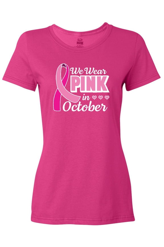 Breast Cancer Awareness We Wear Pink in October Women's T-Shirt