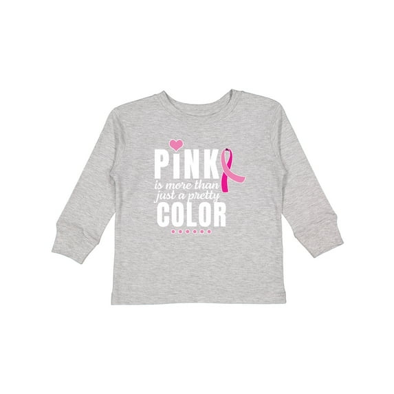 Inktastic Breast Cancer Pink is More Than Just a Pretty Color Boys or Girls Long Sleeve Toddler T-Shirt
