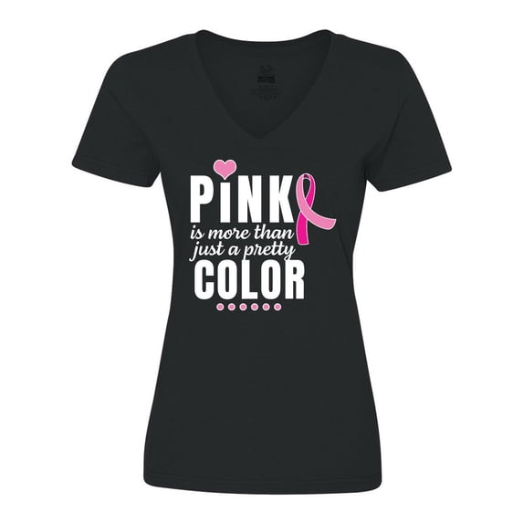 Inktastic Breast Cancer Pink is More Than Just a Pretty Color Women's V-Neck T-Shirt