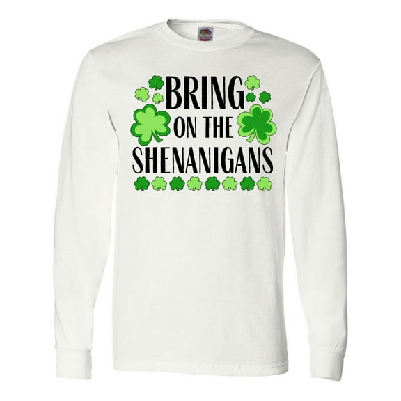 Bring on the Shenanigans St. Patrick's Day Shamrocks Long Sleeve T-Shirt
