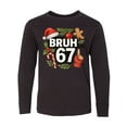 thumbnail image 1 of Inktastic Bruh 67 Christmas Holiday Cheer Long Sleeve Youth T-Shirt, 1 of 5