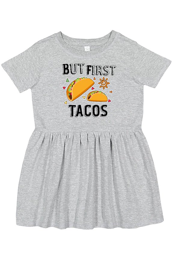 But First Tacos Girls Toddler Dress