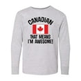 thumbnail image 1 of Inktastic Canada Flag Awesome Canadian Long Sleeve Youth T-Shirt, 1 of 5
