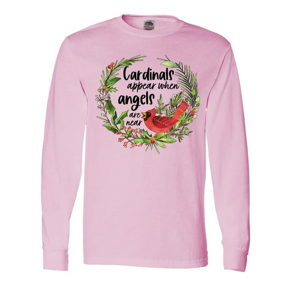 Inktastic Cardinals Appear when Angels Are Near Long Sleeve T-Shirt