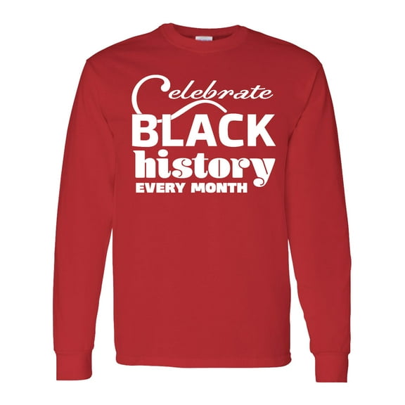 Inktastic Celebrate Black History Every Month Long Sleeve T-Shirt