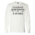 thumbnail image 1 of Inktastic Celebrate Juneteenth Long Sleeve T-Shirt, 1 of 5