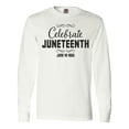 thumbnail image 1 of Inktastic Celebrate Juneteenth Long Sleeve T-Shirt, 1 of 5