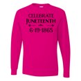 thumbnail image 1 of Inktastic Celebrate Juneteenth Long Sleeve T-Shirt, 1 of 5