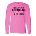 thumbnail image 1 of Inktastic Celebrate Juneteenth Long Sleeve T-Shirt, 1 of 5