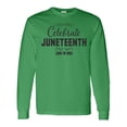 thumbnail image 1 of Inktastic Celebrate Juneteenth Long Sleeve T-Shirt, 1 of 5