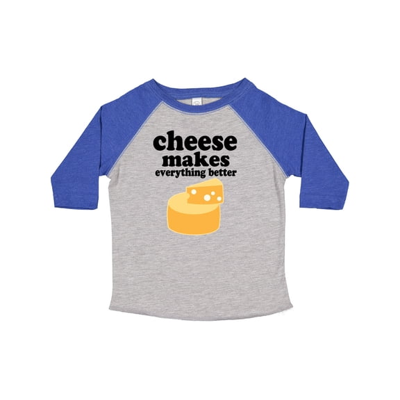 Inktastic Cheese Makes Everything Better Boys or Girls Toddler T-Shirt