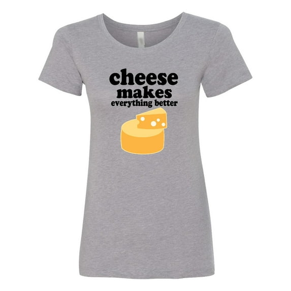 Inktastic Cheese Makes Everything Better Women's T-Shirt