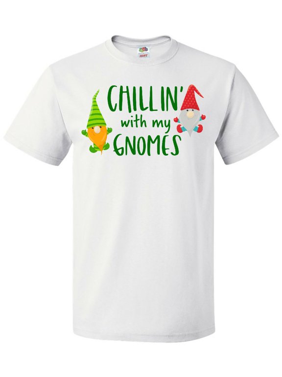 Chillin' with My Gnomes T-Shirt