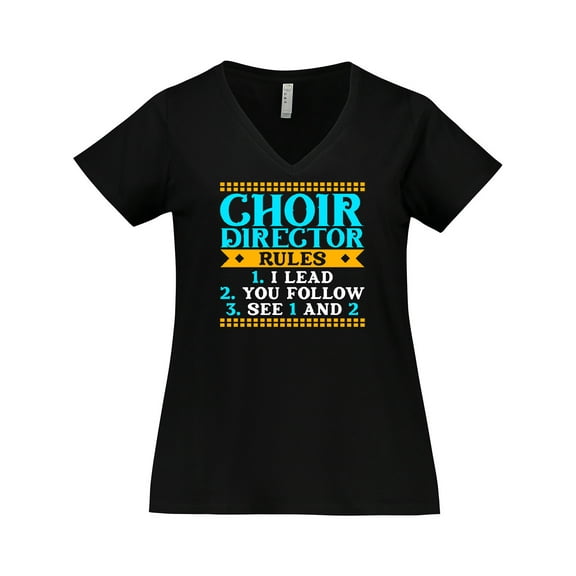 Inktastic Choir Director Rules Funny Music Women's Plus Size V-Neck T-Shirt