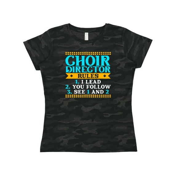 Inktastic Choir Director Rules Funny Music Women's T-Shirt
