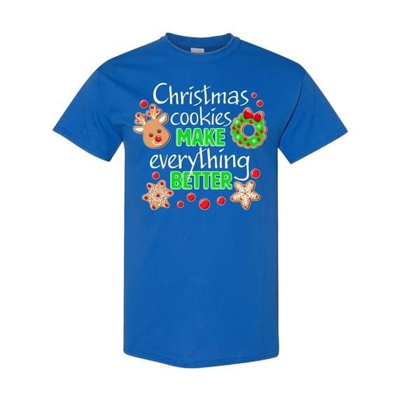Inktastic Christmas Cookies Make Everything Better T-Shirt