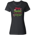 thumbnail image 1 of Inktastic Christmas Dear, Santa Before I Explain How Much do you Know? Women's T-Shirt, 1 of 5