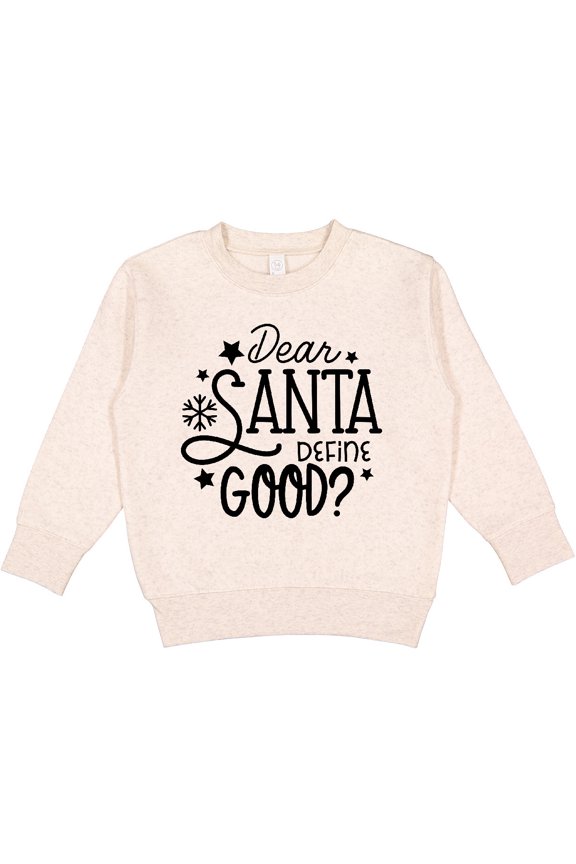 Christmas, Dear Santa Define Good, Snowflakes, Typography Toddler Sweatshirt
