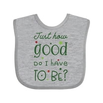 Inktastic Christmas, Just How Good Do I Have to Be, Stars, Typography Boys or Girls Baby Bib