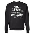 thumbnail image 1 of Inktastic Christmas Nice Until Proven Naughty Adult Sweatshirt, 1 of 4