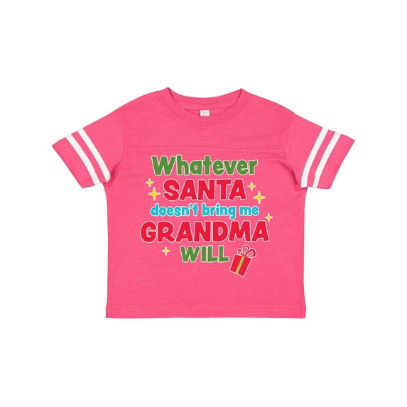 Inktastic Christmas Whatever Santa Doesn't Bring Me Grandma Will Boys or Girls Toddler T-Shirt