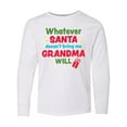 thumbnail image 1 of Inktastic Christmas Whatever Santa Doesn't Bring Me Grandma Will Long Sleeve Youth T-Shirt, 1 of 5