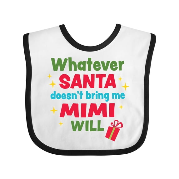 Inktastic Christmas Whatever Santa Doesn't Bring Me Mimi Will Boys or Girls Baby Bib