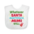 thumbnail image 1 of Inktastic Christmas Whatever Santa Doesn't Bring Me Mimi Will Boys or Girls Baby Bib, 1 of 4
