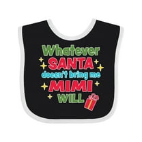 Inktastic Christmas Whatever Santa Doesn't Bring Me Mimi Will Boys or Girls Baby Bib