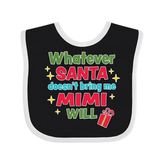 Inktastic Christmas Whatever Santa Doesn't Bring Me Mimi Will Boys or Girls Baby Bib