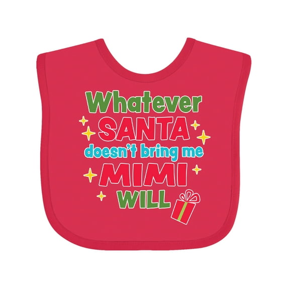 Inktastic Christmas Whatever Santa Doesn't Bring Me Mimi Will Boys or Girls Baby Bib
