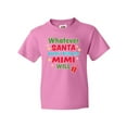 thumbnail image 1 of Inktastic Christmas Whatever Santa Doesn't Bring Me Mimi Will Youth T-Shirt, 1 of 5