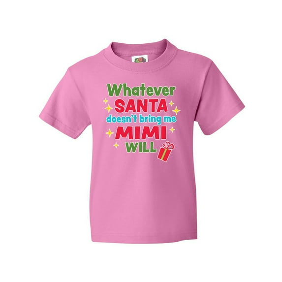 Inktastic Christmas Whatever Santa Doesn't Bring Me Mimi Will Youth T-Shirt