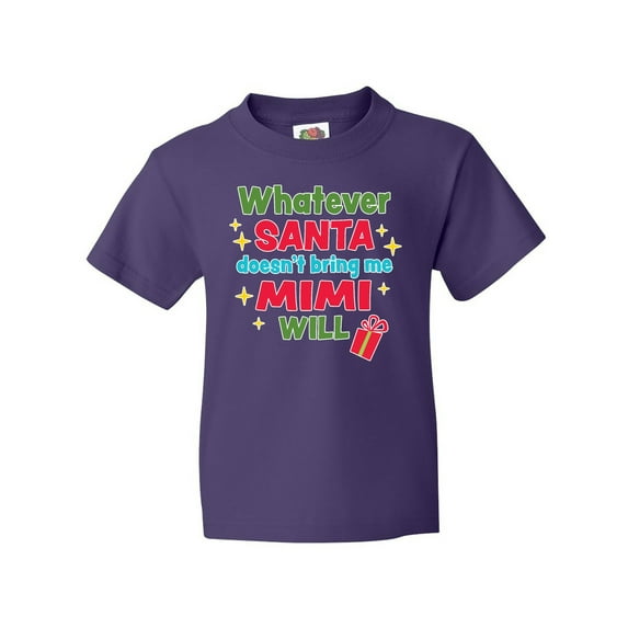 Inktastic Christmas Whatever Santa Doesn't Bring Me Mimi Will Youth T-Shirt