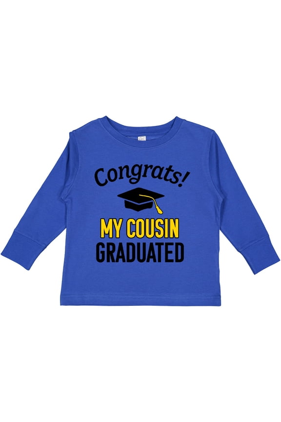 Congrats My Cousin Graduated with Cap Boys or Girls Long Sleeve Toddler T-Shirt