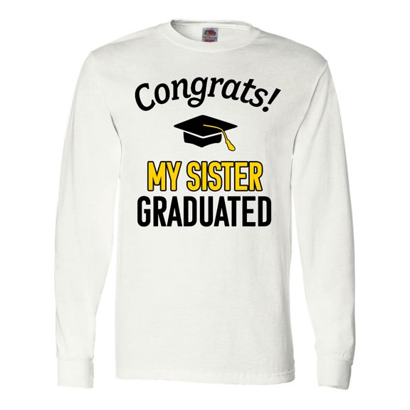 Inktastic Congrats My Sister Graduated with cap Long Sleeve T-Shirt
