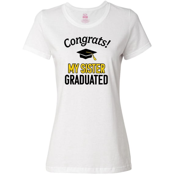 Inktastic Congrats My Sister Graduated with cap Women's T-Shirt