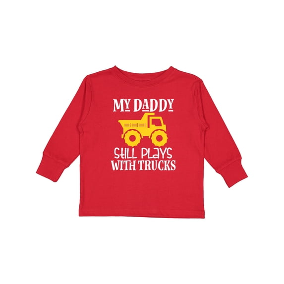 Inktastic Construction My Daddy Still Plays with Trucks Boys or Girls Long Sleeve Toddler T-Shirt