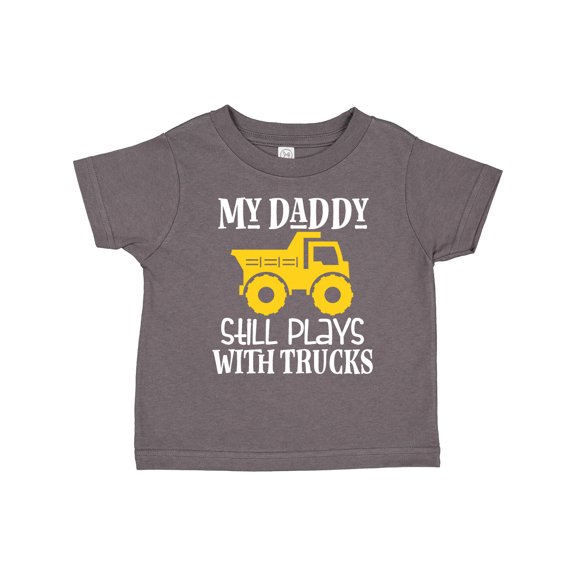 Inktastic Construction My Daddy Still Plays with Trucks Boys or Girls Toddler T-Shirt