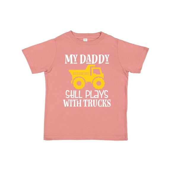 Inktastic Construction My Daddy Still Plays with Trucks Boys or Girls Toddler T-Shirt