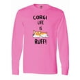 thumbnail image 1 of Inktastic Corgi Life is Rough Long Sleeve T-Shirt, 1 of 5