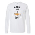 thumbnail image 1 of Inktastic Corgi Life is Rough Long Sleeve T-Shirt, 1 of 5