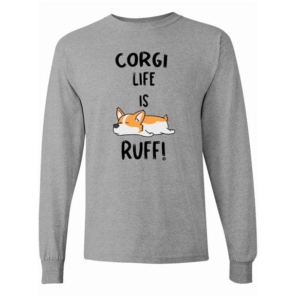 Inktastic Corgi Life is Rough Long Sleeve T-Shirt