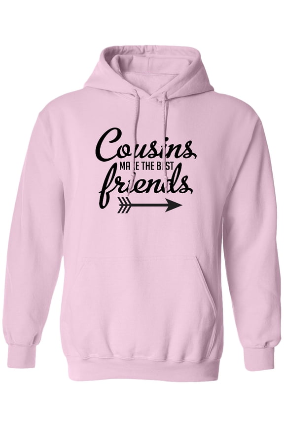 Cousins Make the Best Friends with Arrow Adult Hoodie Sweatshirt