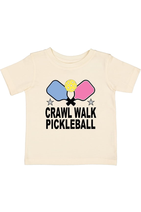 Crawl Walk Pickleball Boys or Girls Baby T-Shirt