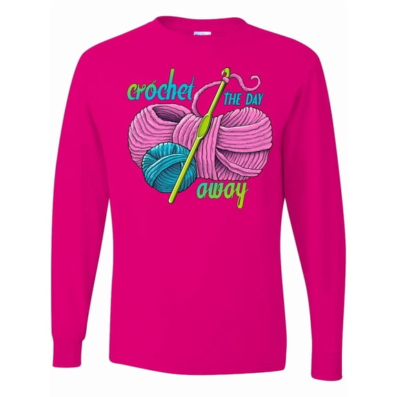 Inktastic Crochet the Day Away Long Sleeve T-Shirt