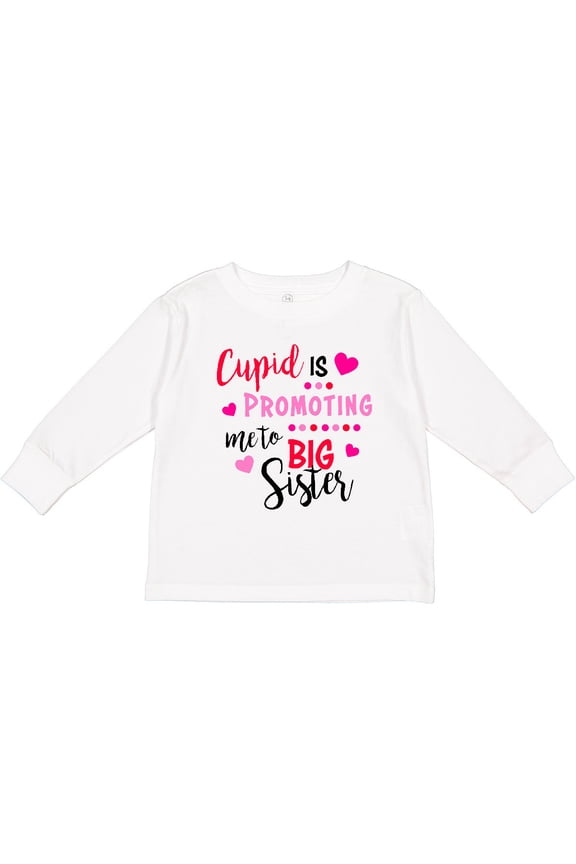 Cupid is Promoting Me to Big Sister Girls Long Sleeve Toddler T-Shirt