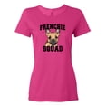 thumbnail image 1 of Inktastic Cute French Bulldog  Frenchie Squad Women's T-Shirt, 1 of 5