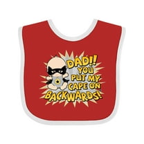Inktastic Dad You Put My Cape on Backwards® Boys or Girls Baby Bib